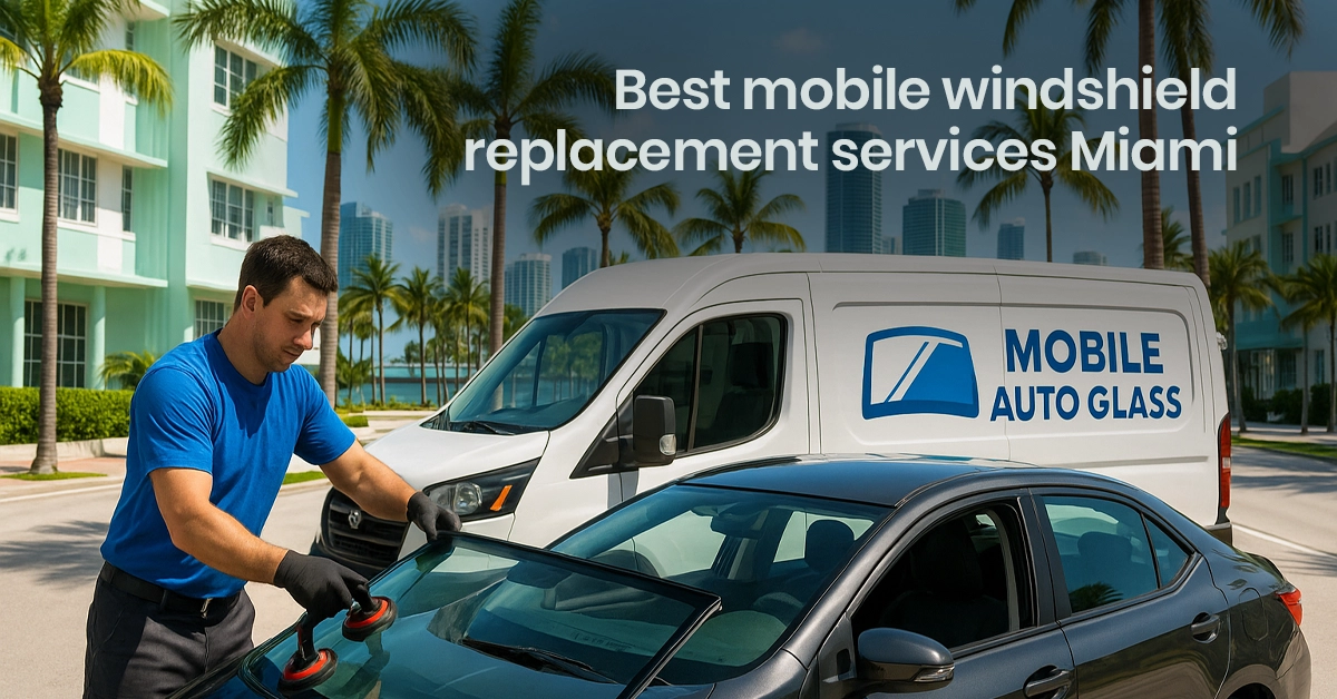 Best Mobile Windshield Replacement Services in Miami